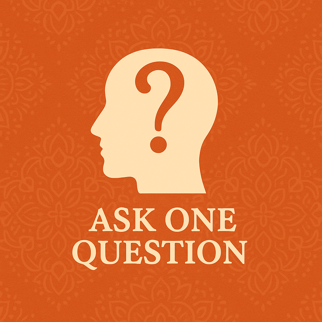 Ask One Question